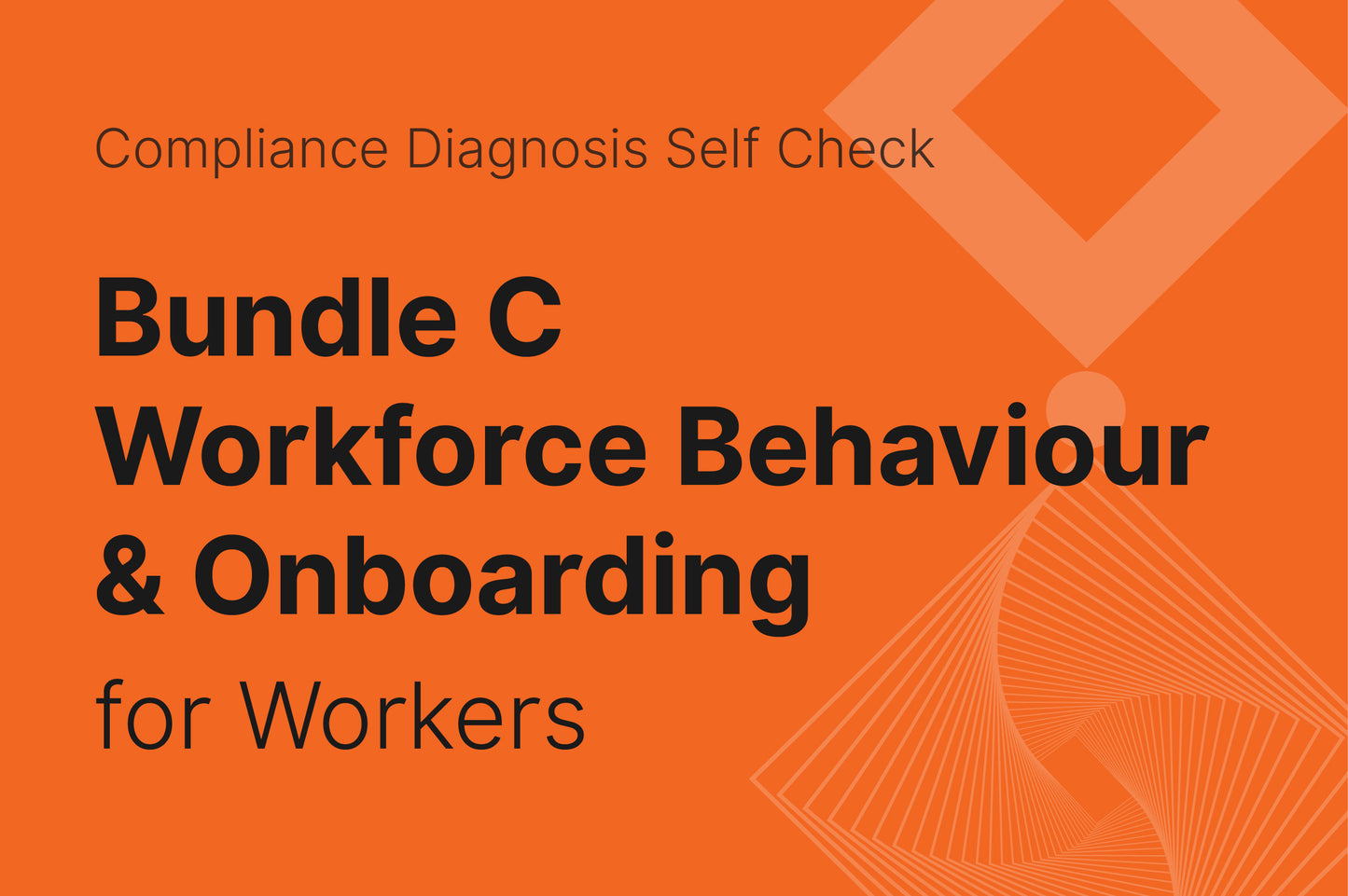 Bundle C – Workforce Behaviour & Onboarding (Workers)
