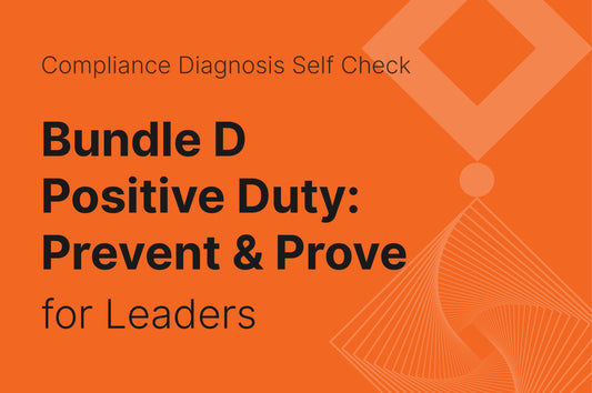 Bundle D – Positive Duty: Prevent & Prove (Leaders)
