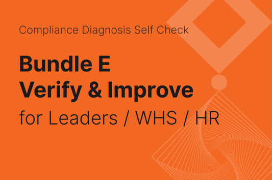 Bundle E – Verify & Improve (Leaders / WHS / HR)